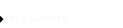 tee shirts